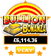bullion bonanza