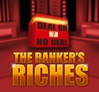 Deal Or No Deal: The Banker's Riches slot