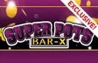 Super Pots Bar-X slot